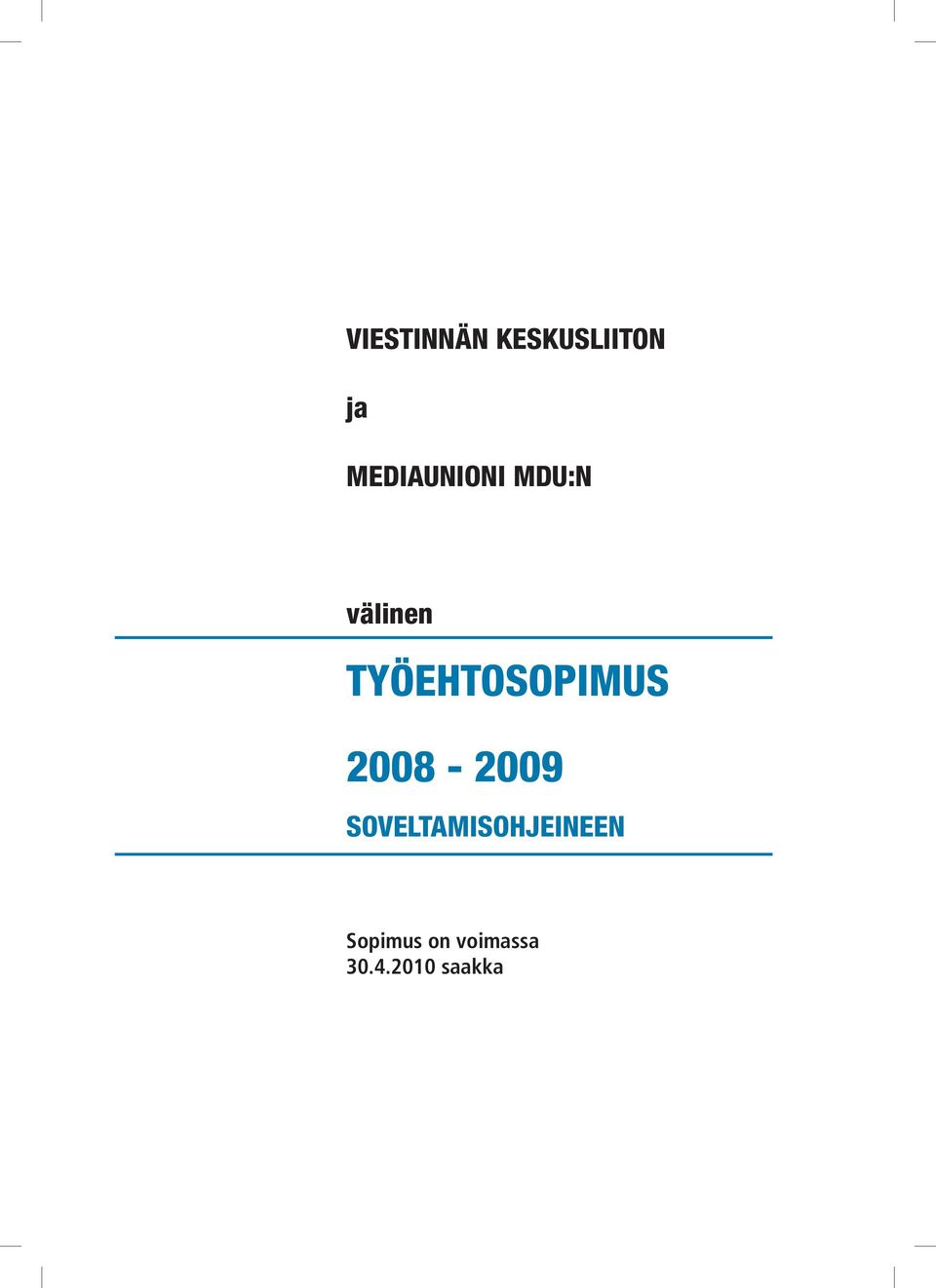 TYÖEHTOSOPIMUS 2008-2009