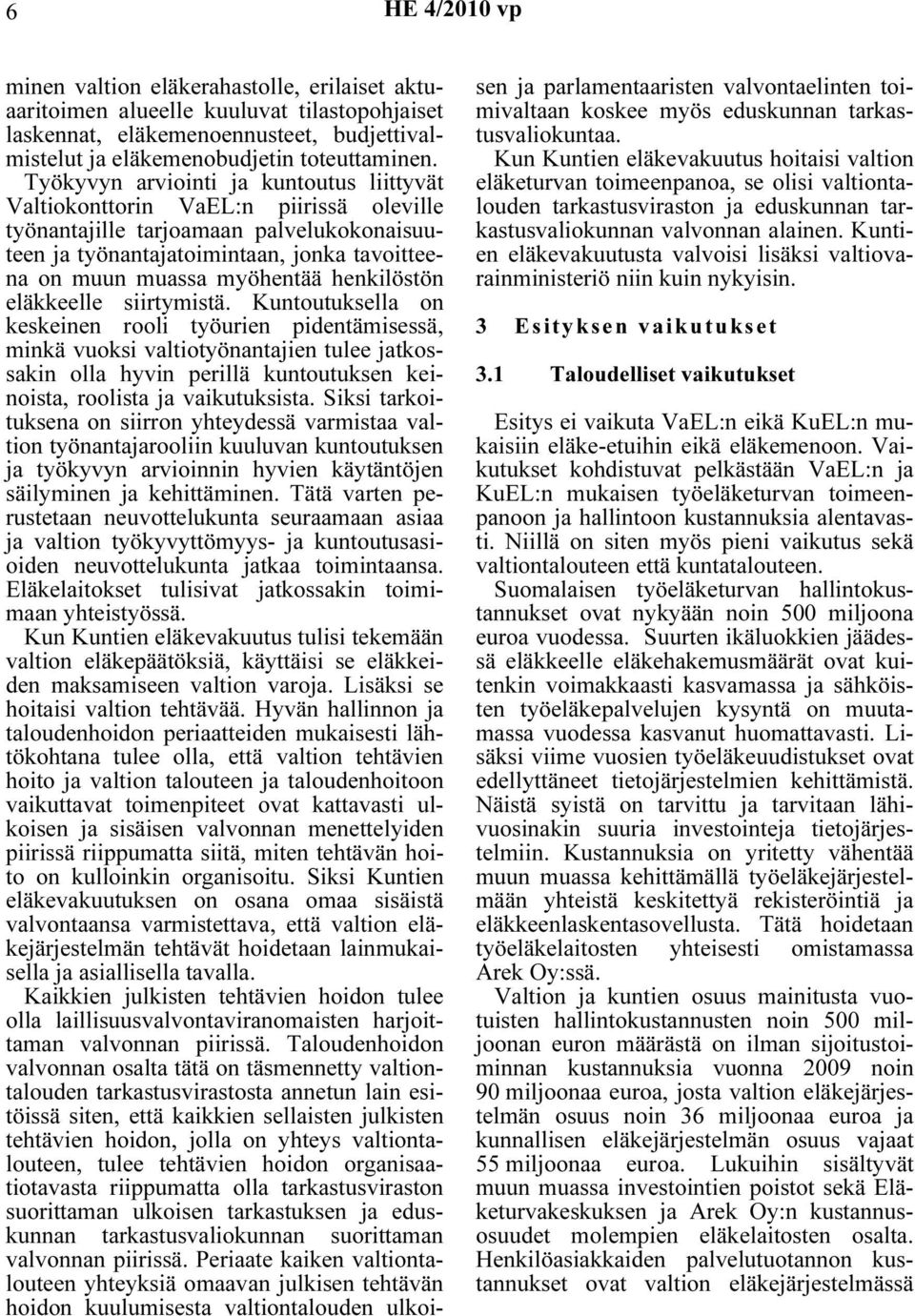 henkilöstön eläkkeelle siirtymistä.