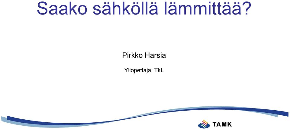 lämmittää?