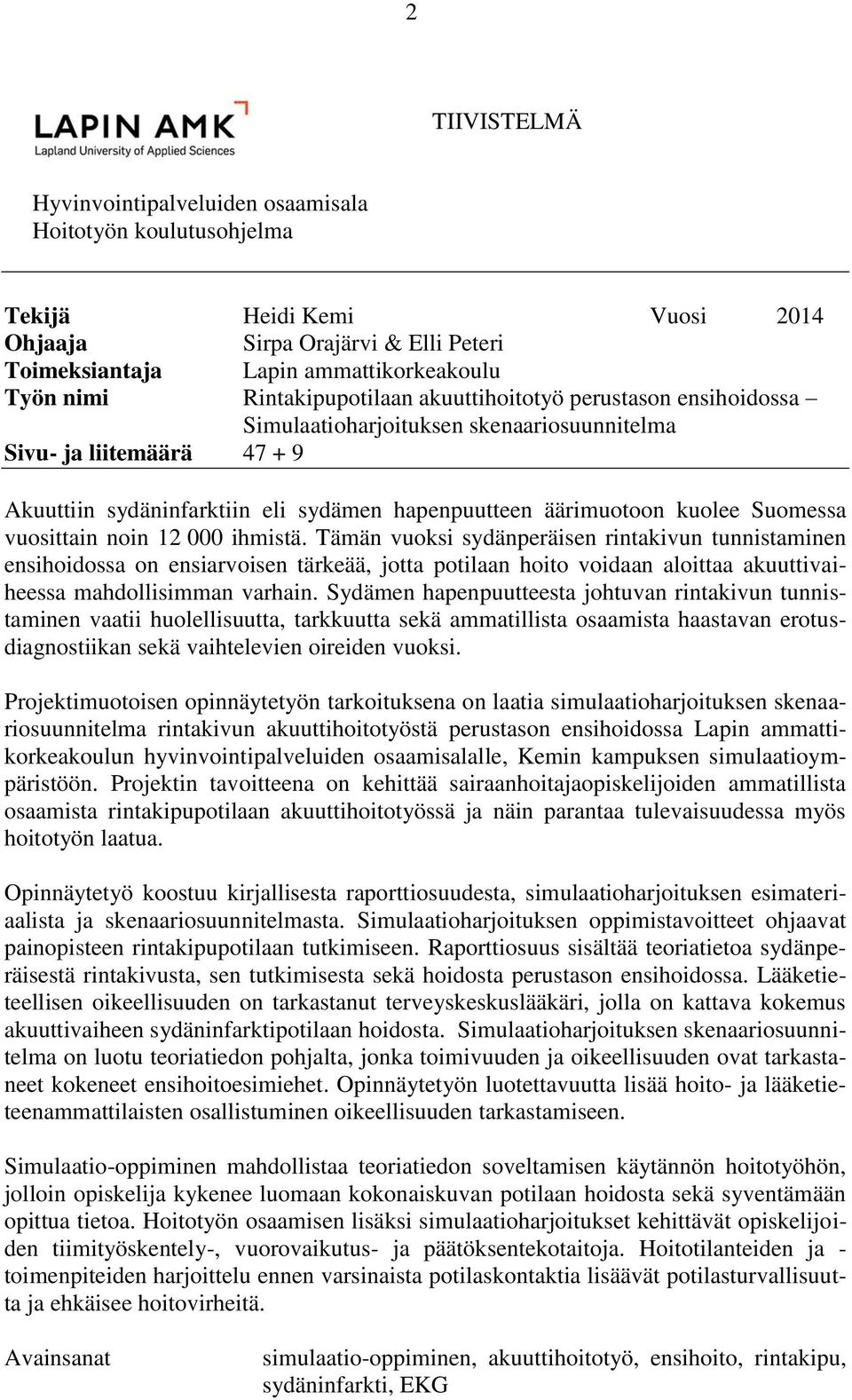 Suomessa vuosittain noin 12 000 ihmistä.