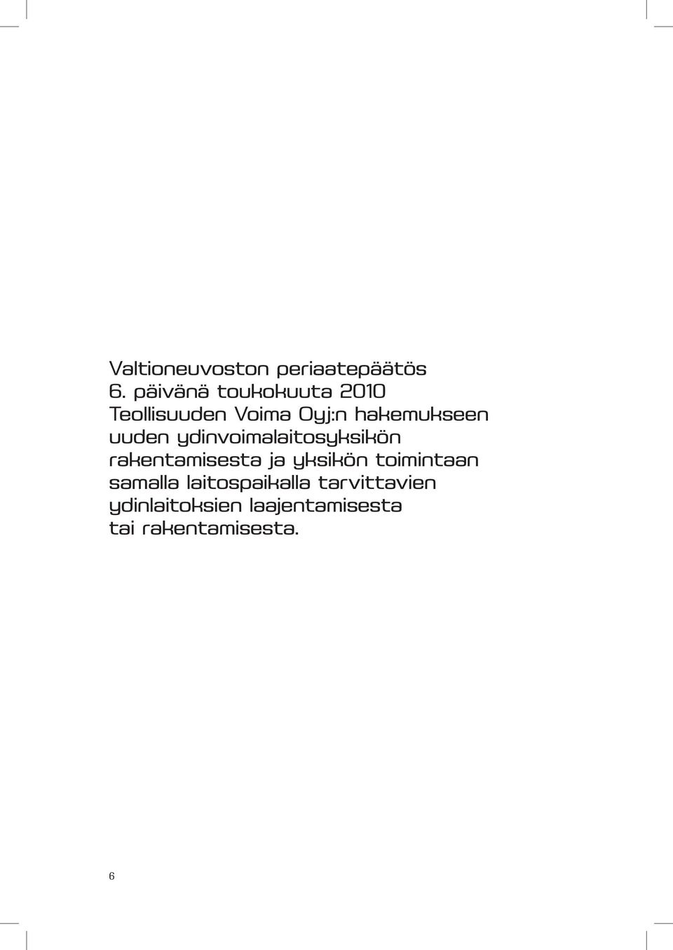 uuden ydinvoimalaitosyksikön rakentamisesta ja yksikön