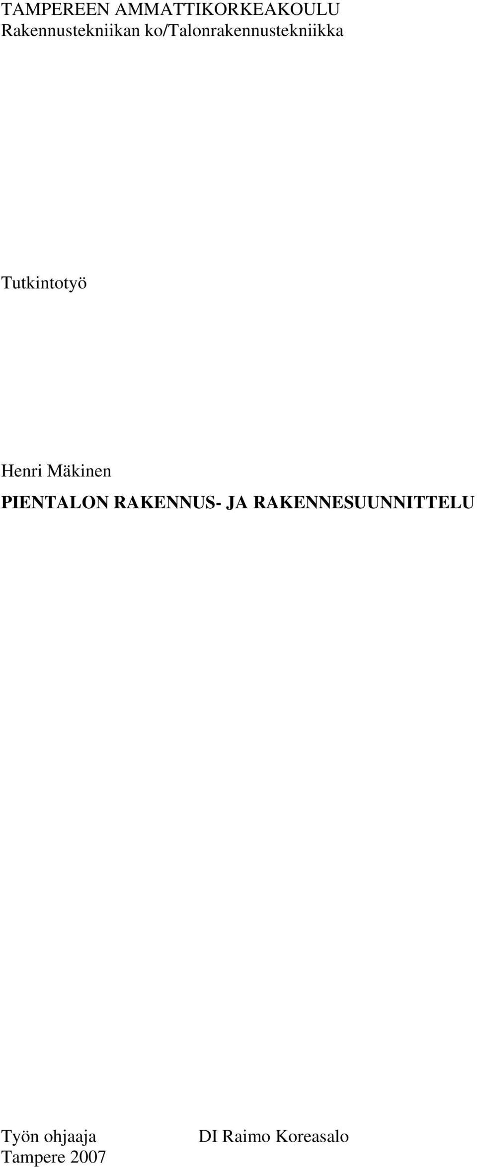 Tutkintotyö Henri Mäkinen PIENTALON RAKENNUS-