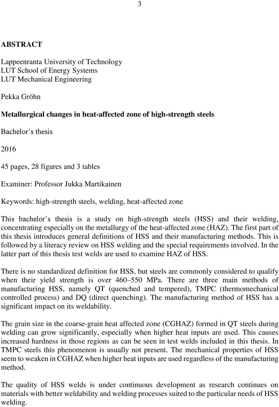 steels (HSS) and their welding, concentrating especially on the metallurgy of the heat-affected zone (HAZ).