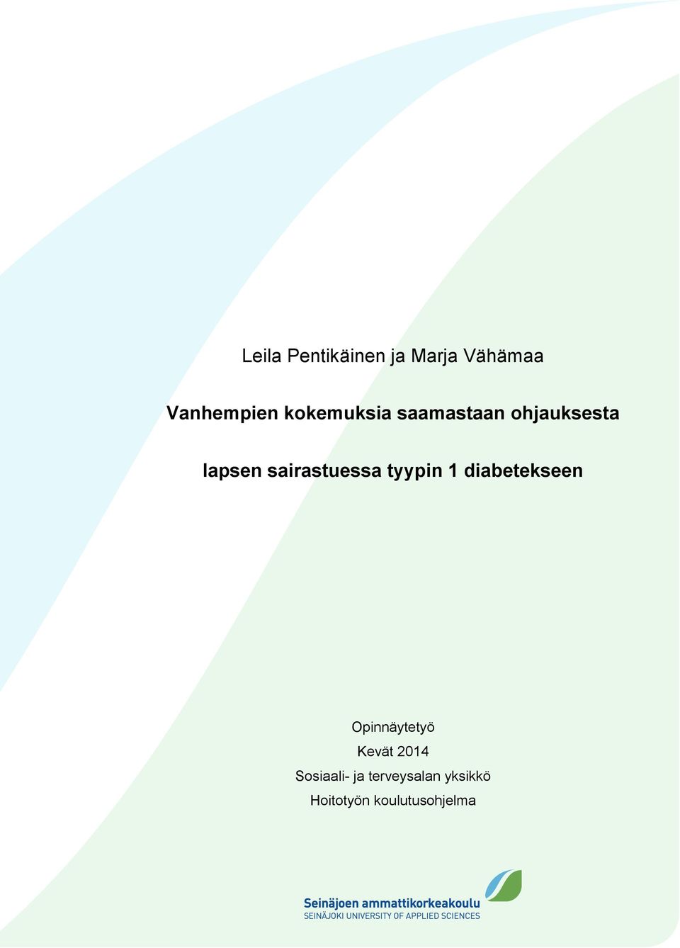 sairastuessa tyypin 1 diabetekseen Opinnäytetyö