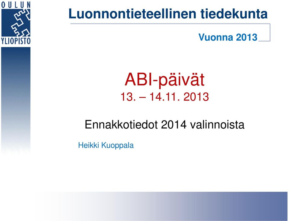 2013 Ennakkotiedot