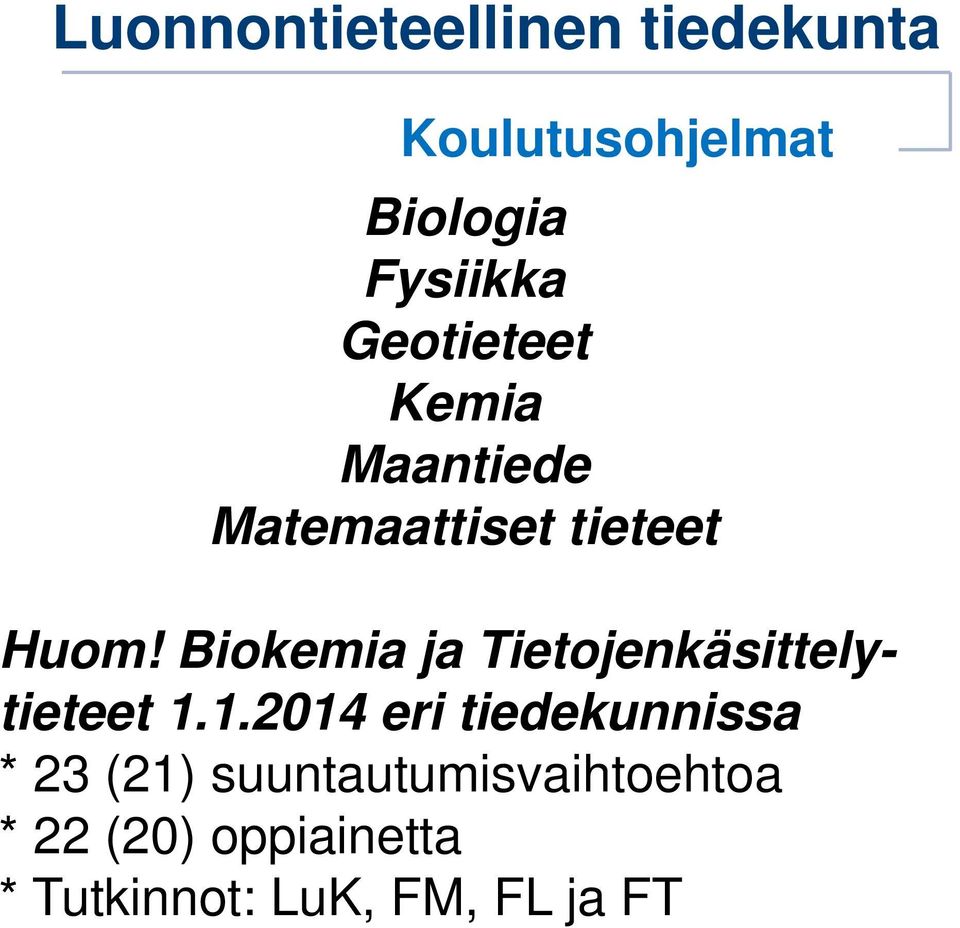 Biokemia ja Tietojenkäsittelytieteet 1.