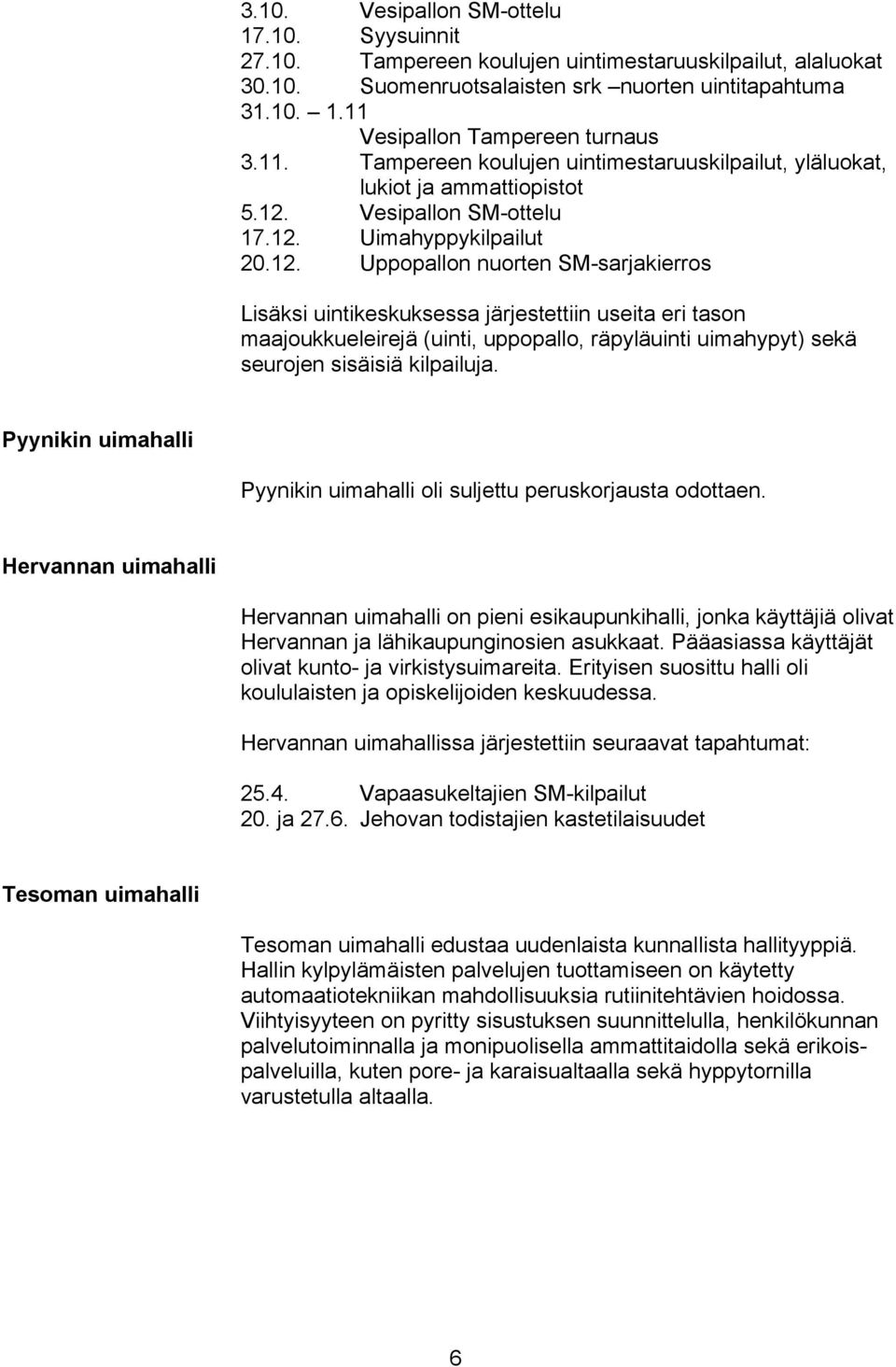 Vesipallon SM-ottelu 17.12.