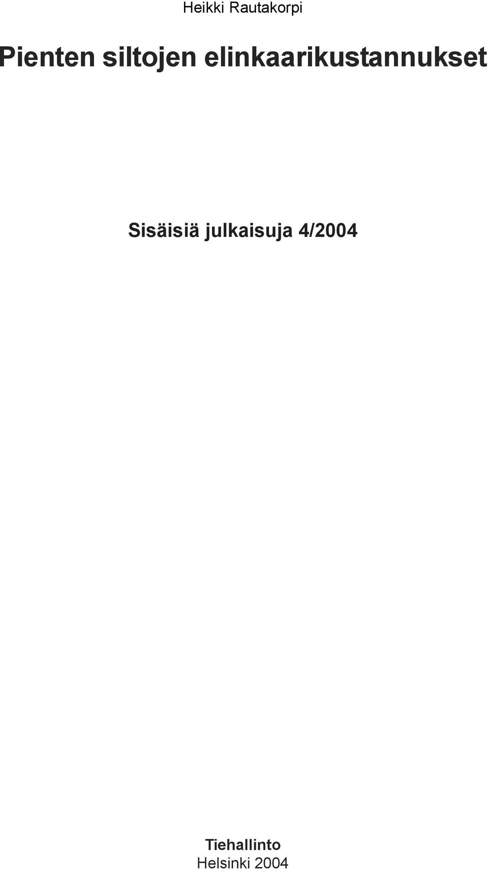 Pienten siltojen elinkaarikustannukset