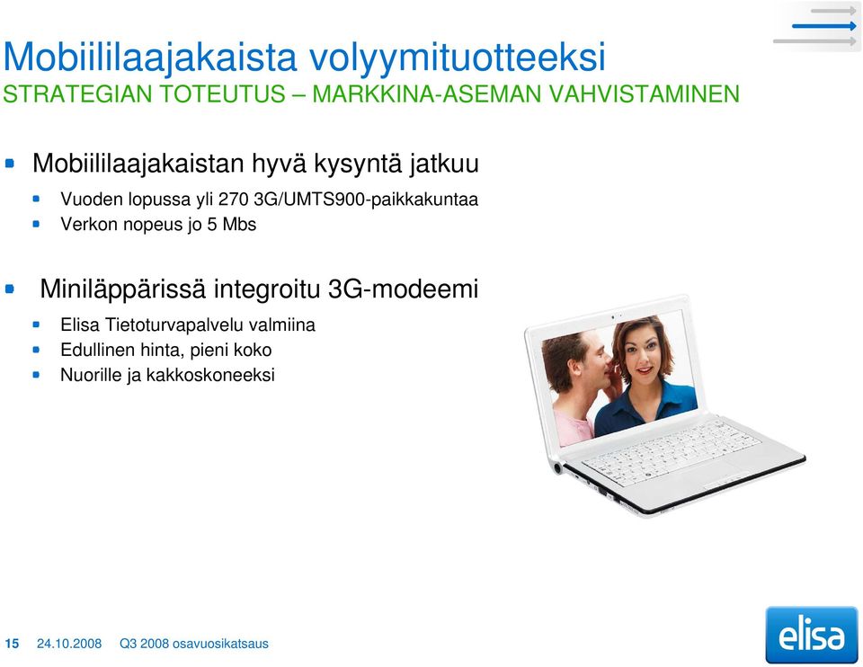 Verkon nopeus jo 5 Mbs Miniläppärissä integroitu 3G-modeemi Elisa Tietoturvapalvelu