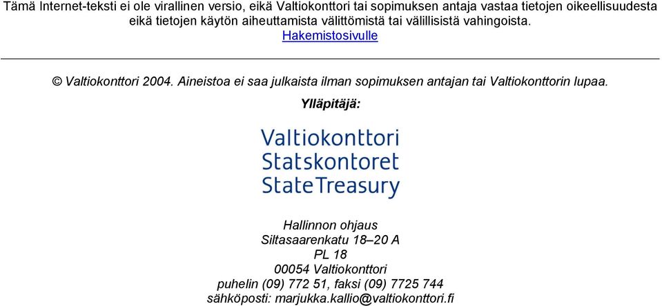 Hakemistosivulle Valtiokonttori 2004. Aineistoa ei saa julkaista ilman sopimuksen antajan tai Valtiokonttorin lupaa.