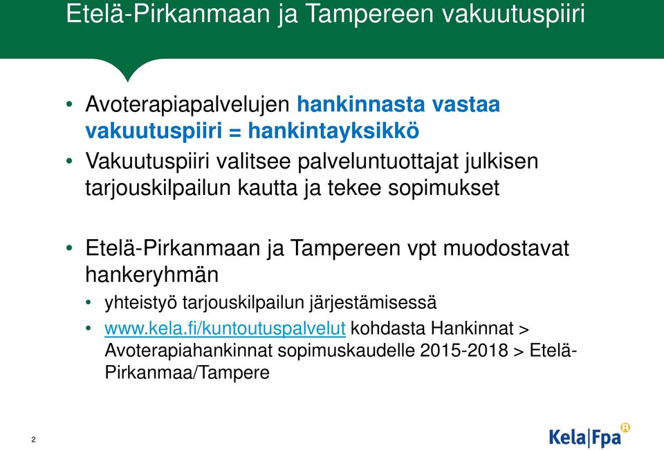 sopimukset Etelä-Pirkanmaan ja Tampereen vpt muodostavat hankeryhmän yhteistyö tarjouskilpailun