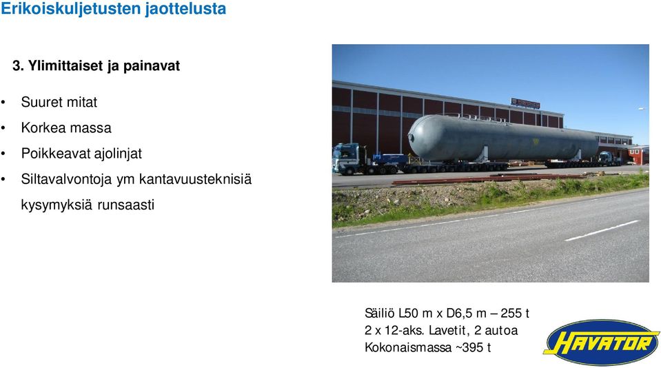 Poikkeavat ajolinjat Siltavalvontoja ym kantavuusteknisiä
