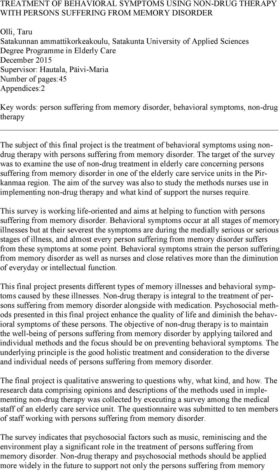 this final project is the treatment of behavioral symptoms using nondrug therapy with persons suffering from memory disorder.