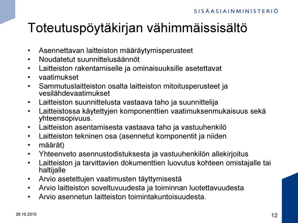 sekä yhteensopivuus.