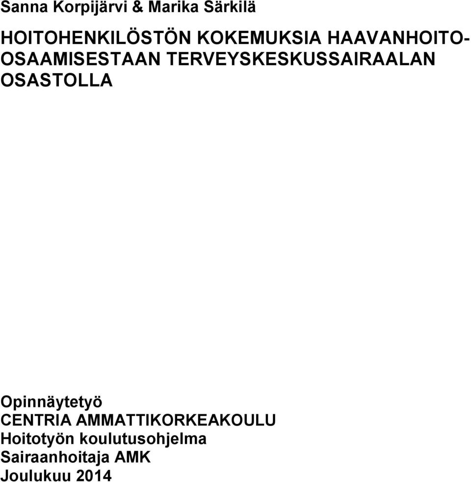 TERVEYSKESKUSSAIRAALAN OSASTOLLA Opinnäytetyö CENTRIA