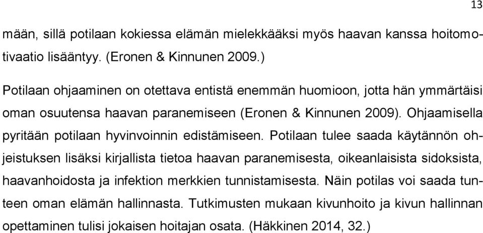 Ohjaamisella pyritään potilaan hyvinvoinnin edistämiseen.