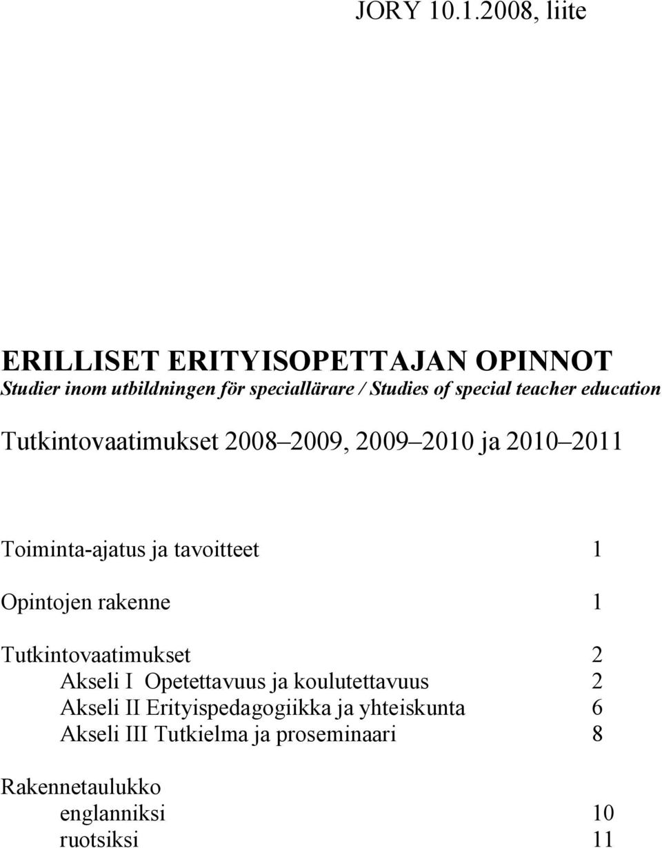 special teacher education Tutkintovaatimukset 2008 2009, 2009 2010 ja 2010 2011 Toiminta-ajatus ja tavoitteet