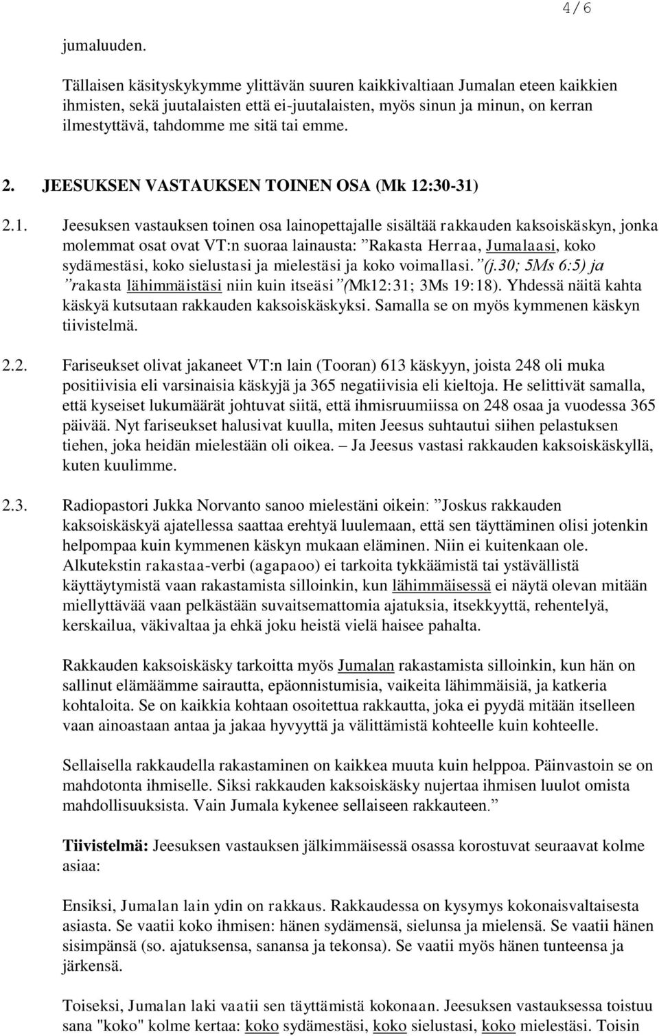 emme. 2. JEESUKSEN VASTAUKSEN TOINEN OSA (Mk 12