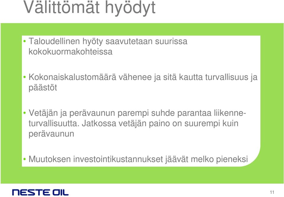 perävaunun parempi suhde parantaa liikenneturvallisuutta.