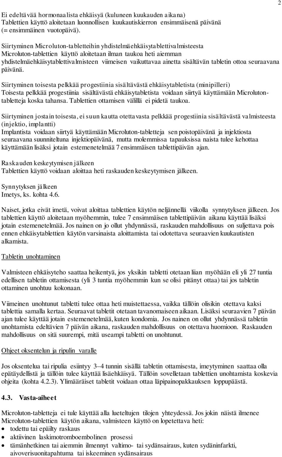 ainetta sisältävän tabletin ottoa seuraavana päivänä.