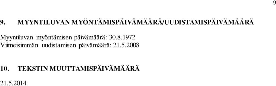 Myyntiluvan myöntämisen päivämäärä: 30.8.