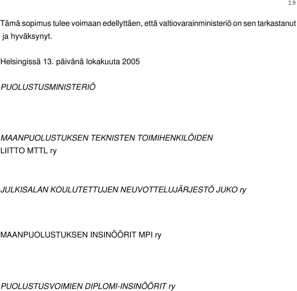 päivänä lokakuuta 2005 PUOLUSTUSMINISTERIÖ MAANPUOLUSTUKSEN TEKNISTEN TOIMIHENKILÖIDEN