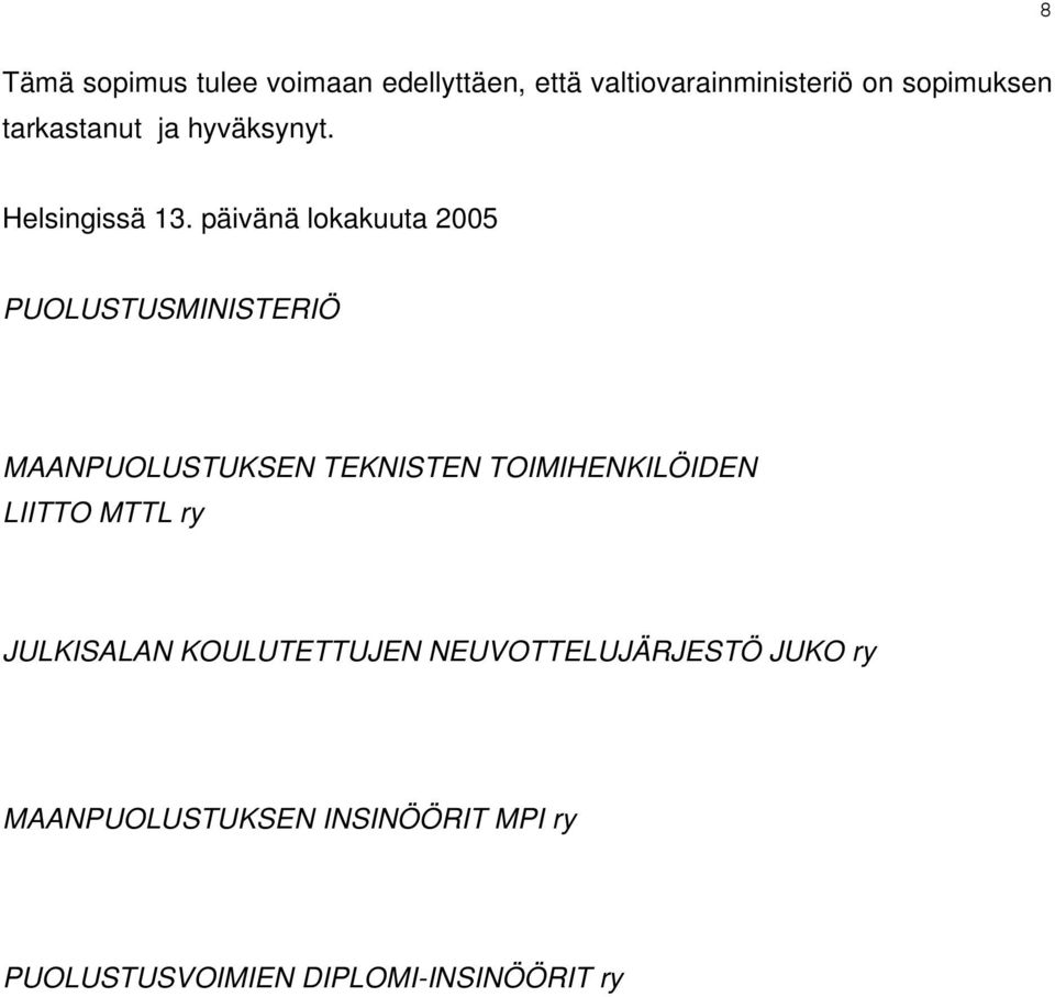 päivänä lokakuuta 2005 PUOLUSTUSMINISTERIÖ MAANPUOLUSTUKSEN TEKNISTEN TOIMIHENKILÖIDEN