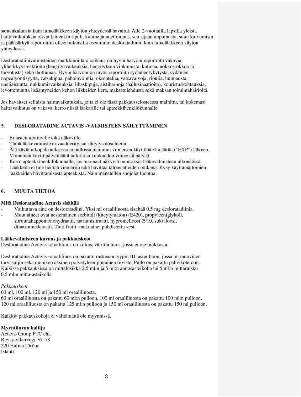 desloratadiinin kuin lumelääkkeen käytön yhteydessä.