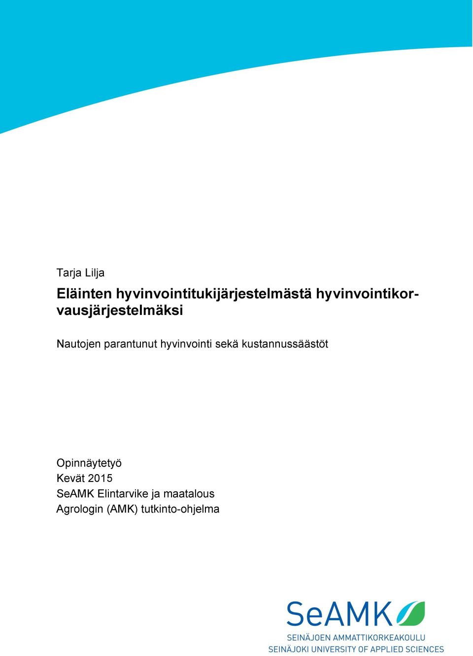 hyvinvointi sekä kustannussäästöt Opinnäytetyö Kevät