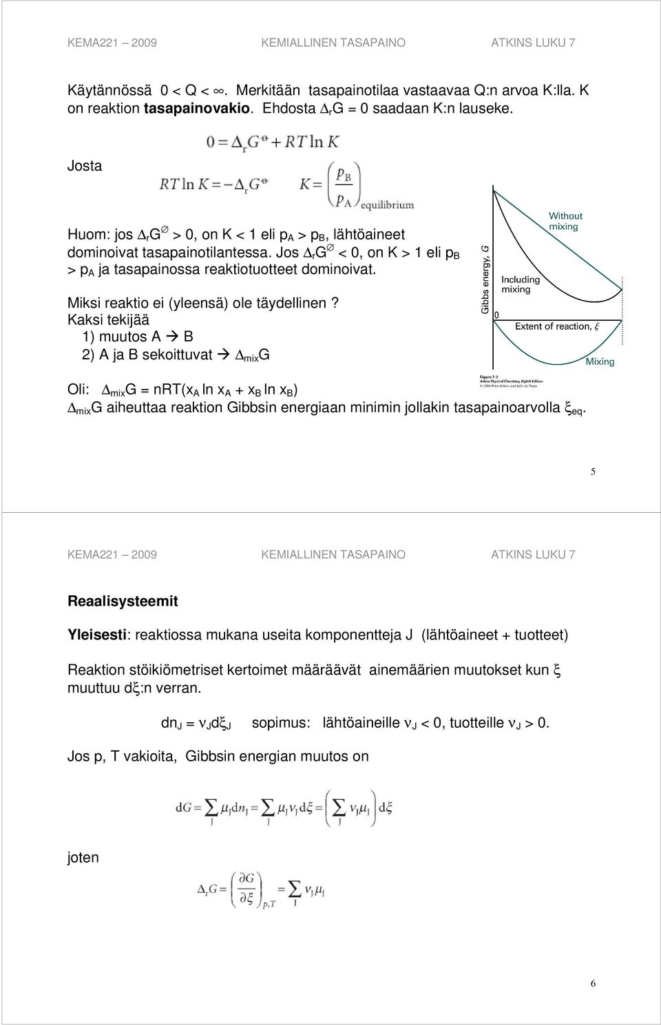 Miksi reaktio ei (yleensä) ole täydellinen?