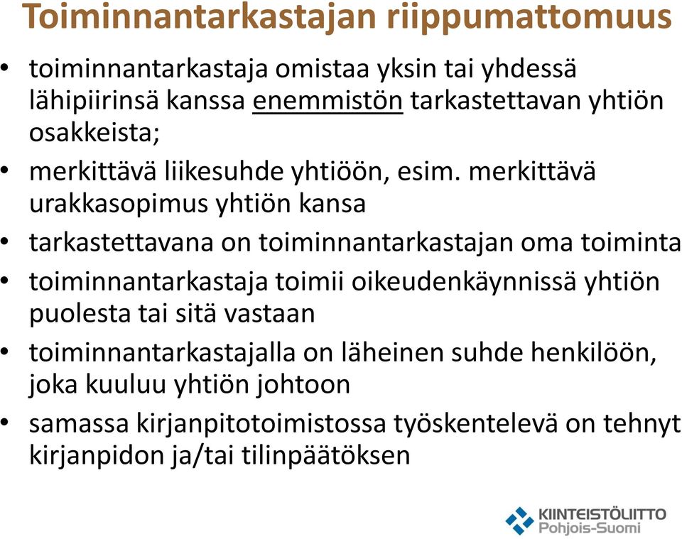 merkittävä urakkasopimus yhtiön kansa tarkastettavana on toiminnantarkastajan oma toiminta toiminnantarkastaja toimii