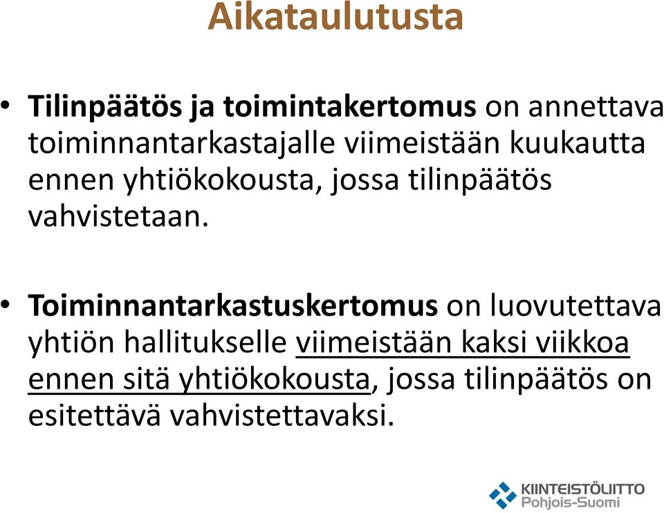 tilinpäätös vahvistetaan.