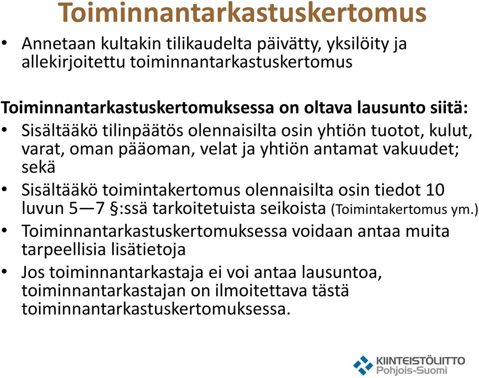 Sisältääkö toimintakertomus olennaisilta osin tiedot 10 luvun 5 7 :ssä tarkoitetuista seikoista (Toimintakertomus ym.