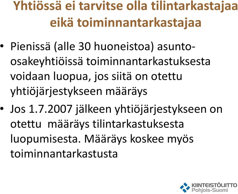 siitä on otettu yhtiöjärjestykseen määräys Jos 1.7.