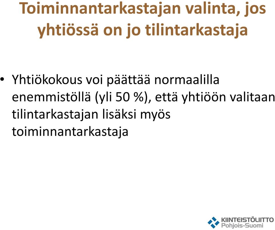normaalilla enemmistöllä (yli 50 %), että yhtiöön