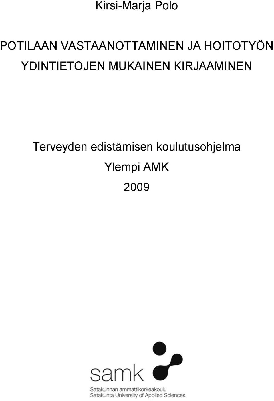 YDINTIETOJEN MUKAINEN KIRJAAMINEN