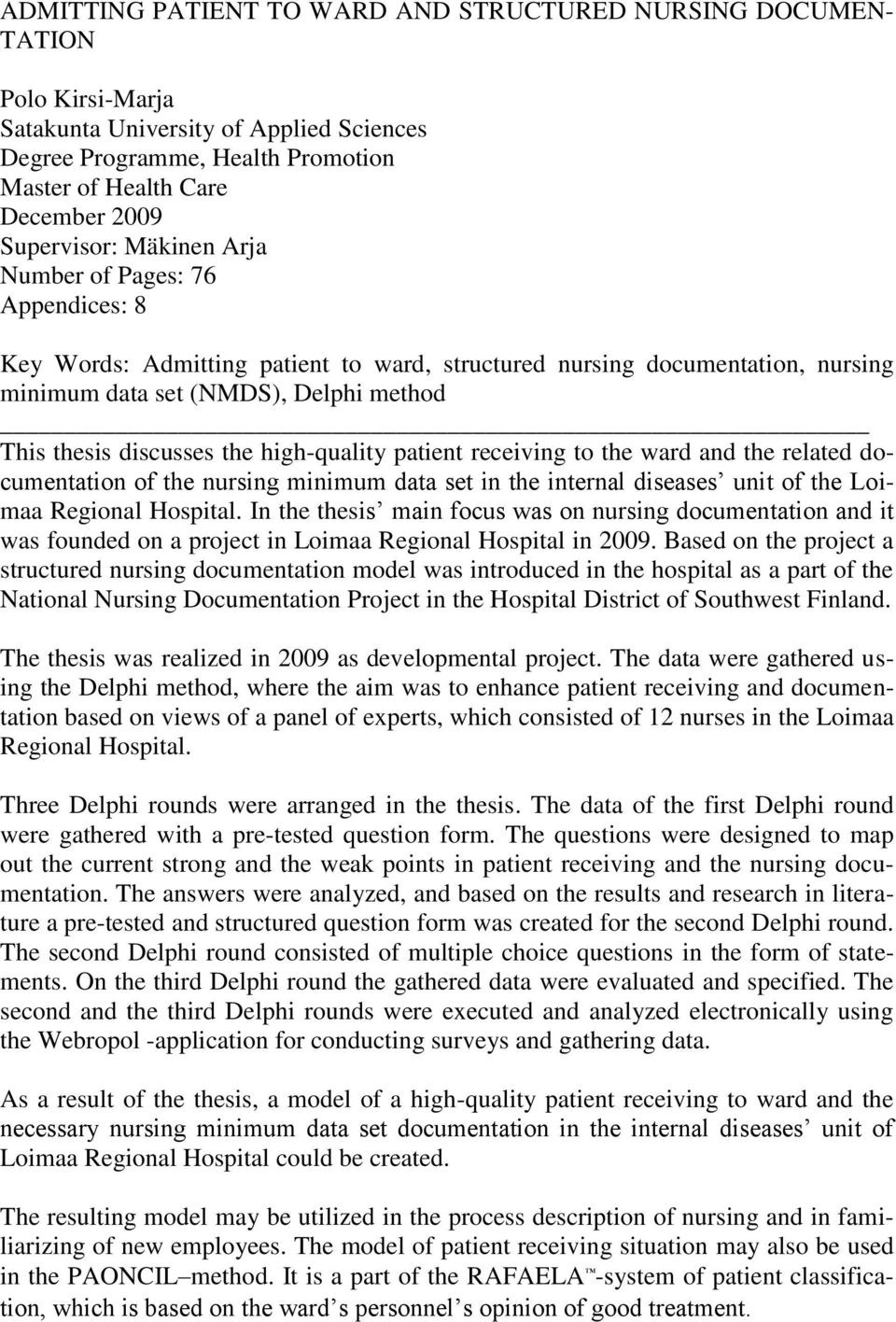 the high-quality patient receiving to the ward and the related documentation of the nursing minimum data set in the internal diseases unit of the Loimaa Regional Hospital.