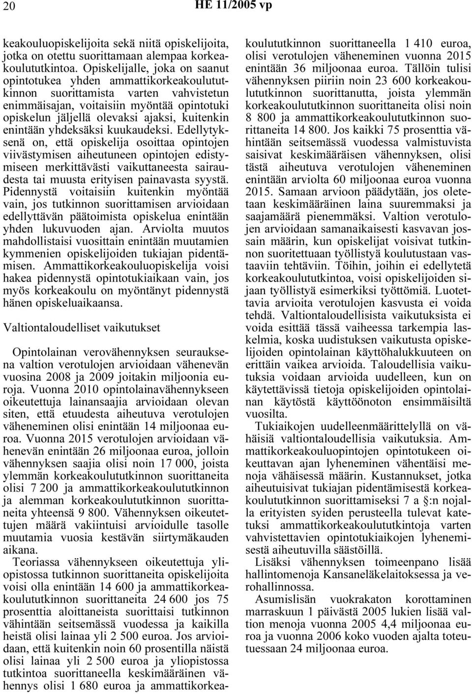 enintään yhdeksäksi kuukaudeksi.