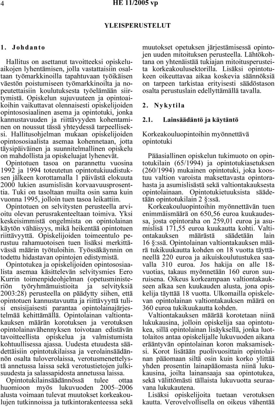 koulutuksesta työelämään siirtymistä.