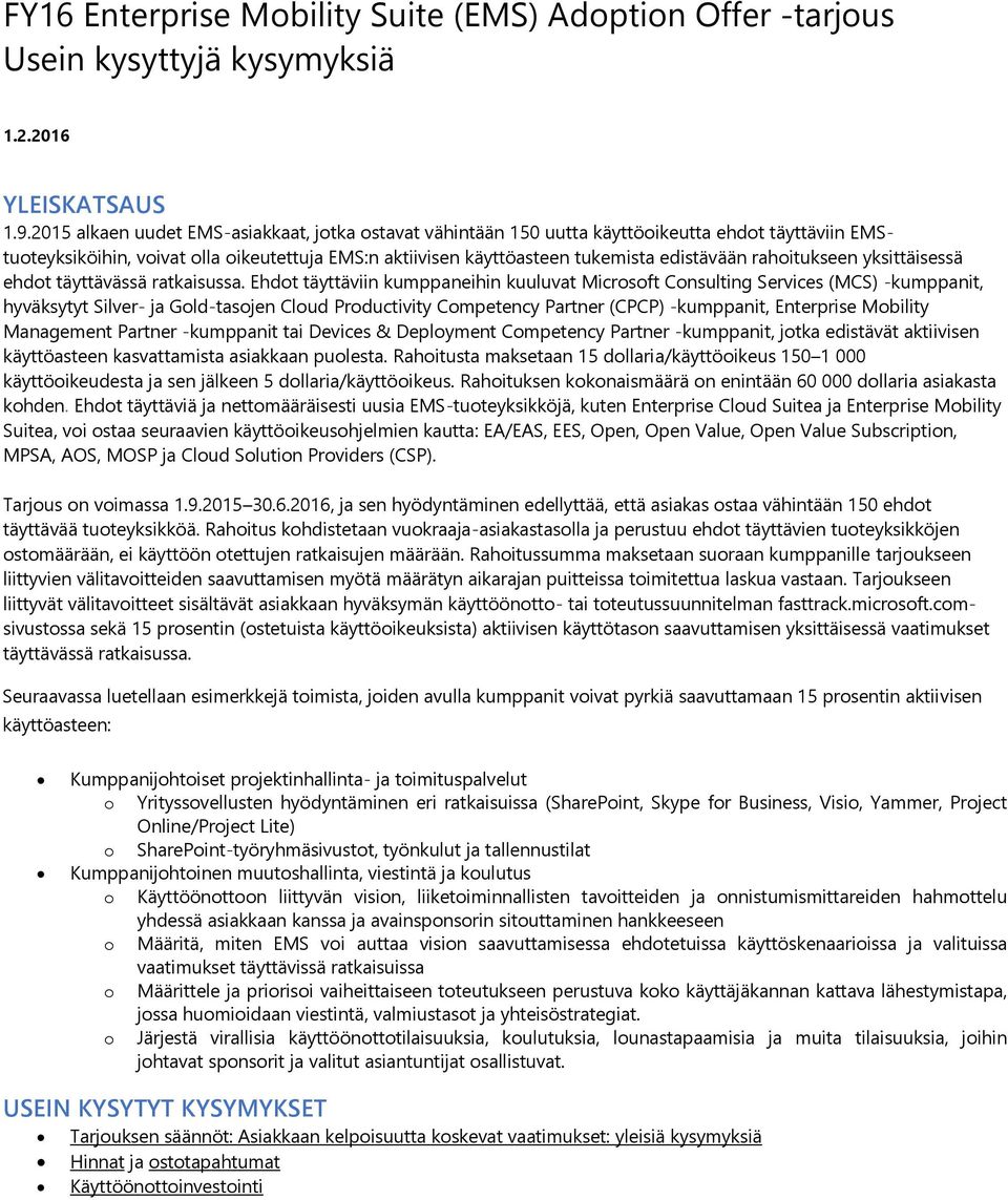rahoitukseen yksittäisessä ehdot täyttävässä ratkaisussa.