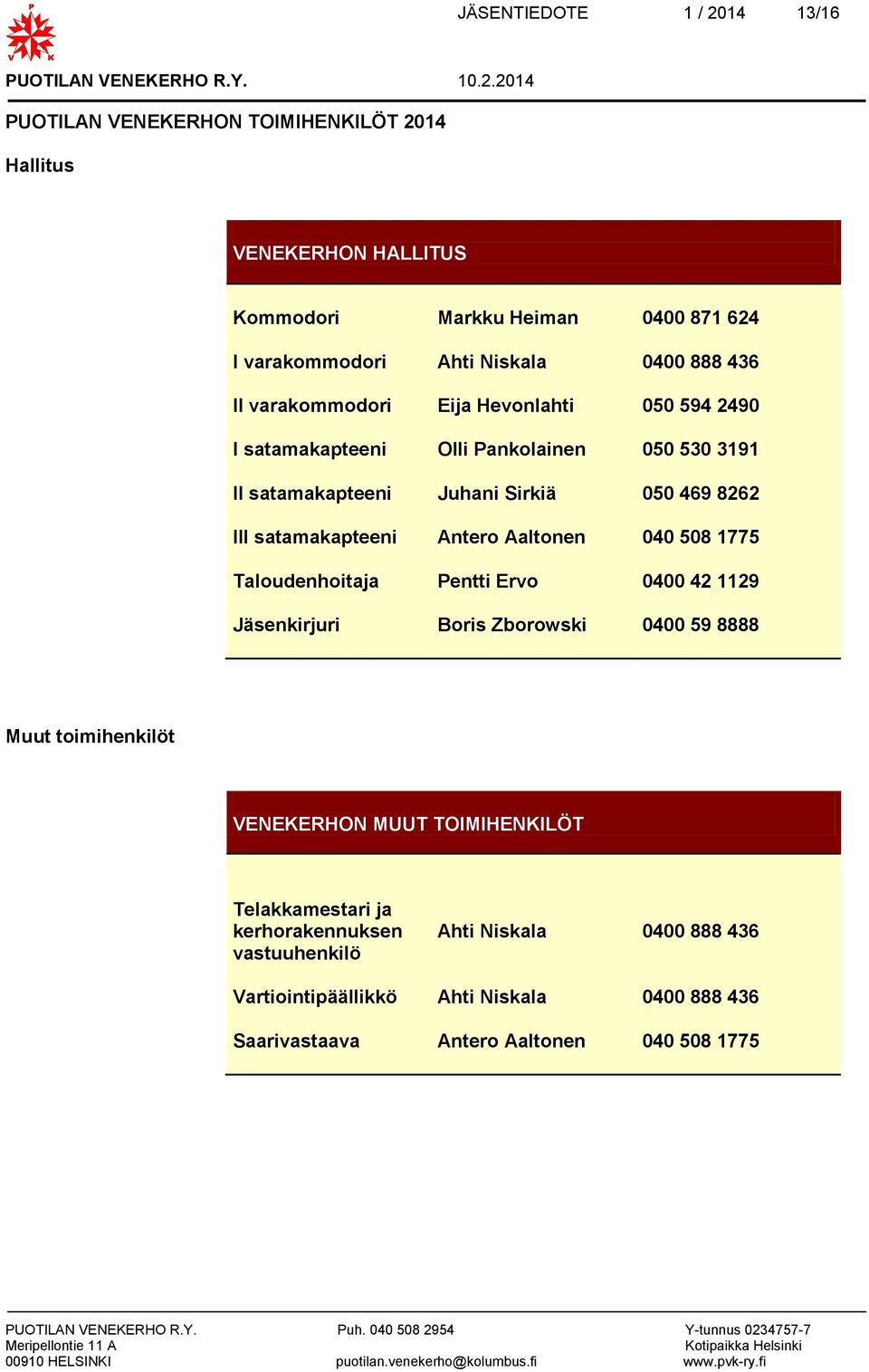 II satamakapteeni Juhani Sirkiä 050 469 8262 5.
