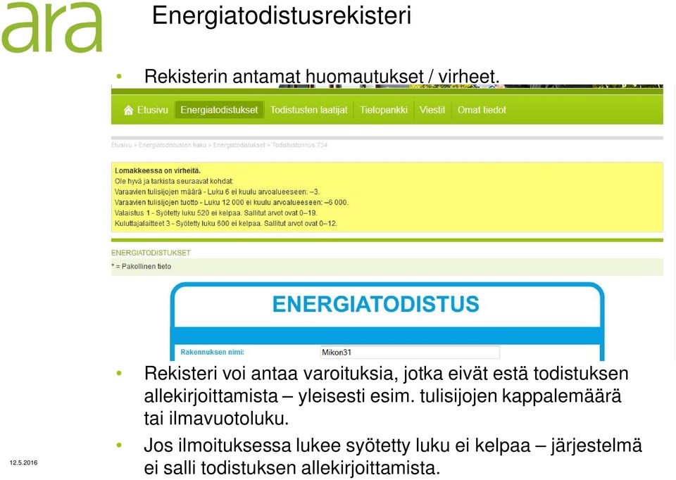 allekirjoittamista yleisesti esim. tulisijojen kappalemäärä tai ilmavuotoluku.