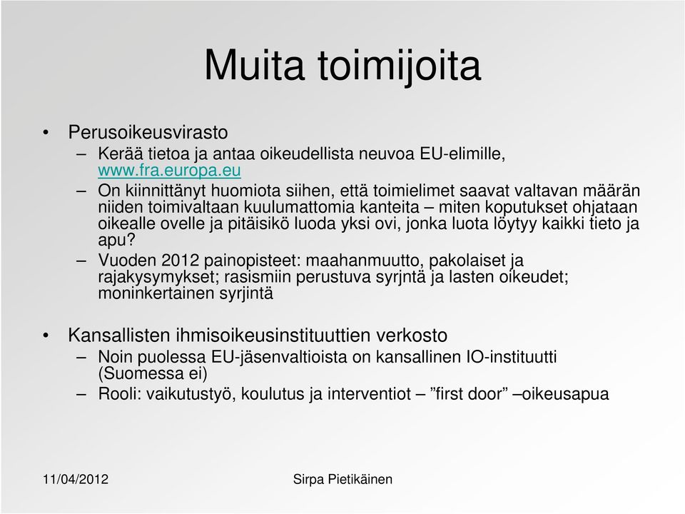 pitäisikö luoda yksi ovi, jonka luota löytyy kaikki tieto ja apu?