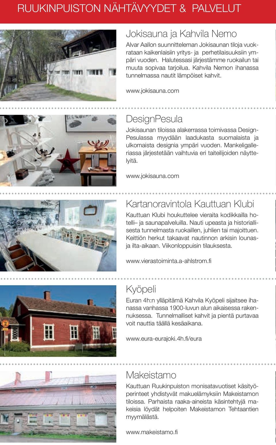 com DesignPesula Jokisaunan tiloissa alakerrassa toimivassa Design- Pesulassa myydään laadukasta suomalaista ja ulkomaista designia ympäri vuoden.