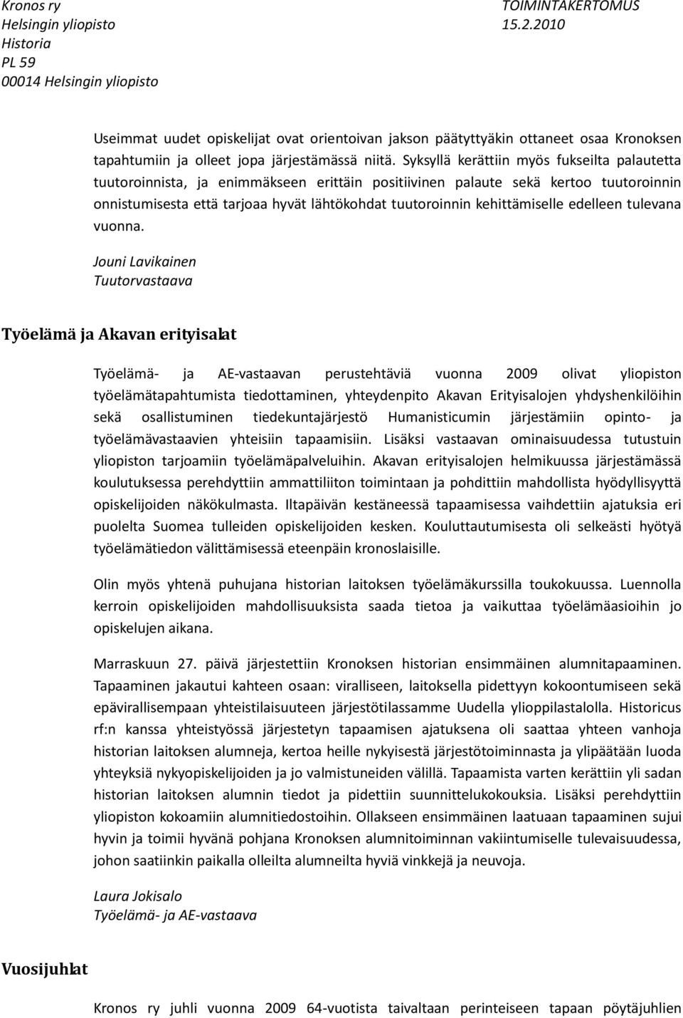 kehittämiselle edelleen tulevana vuonna.