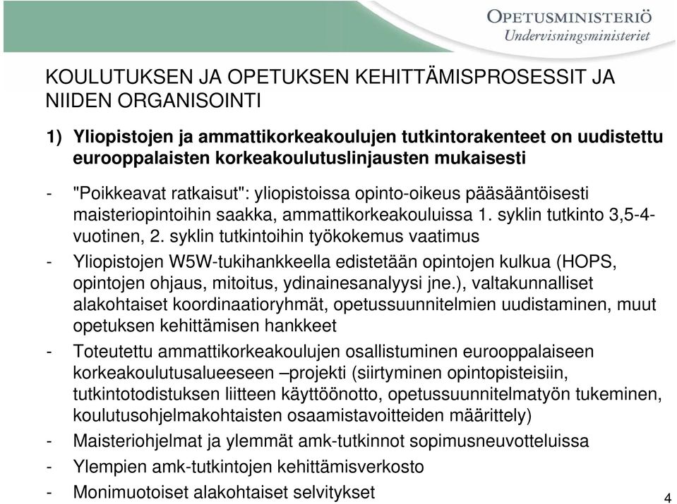 syklin tutkintoihin työkokemus vaatimus - Yliopistojen W5W-tukihankkeella edistetään opintojen kulkua (HOPS, opintojen ohjaus, mitoitus, ydinainesanalyysi jne.