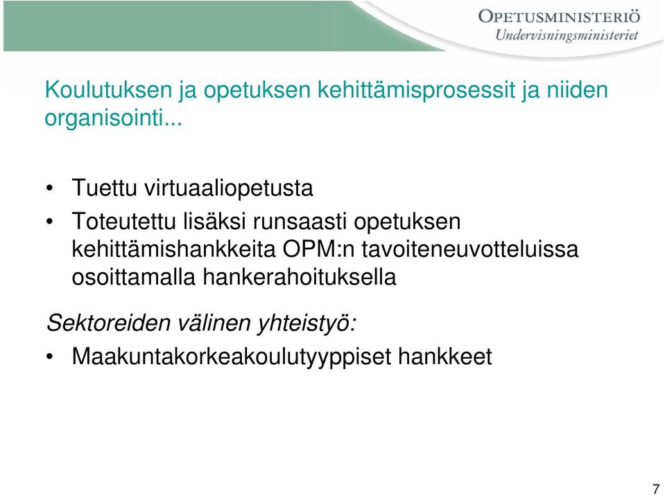 kehittämishankkeita OPM:n tavoiteneuvotteluissa osoittamalla