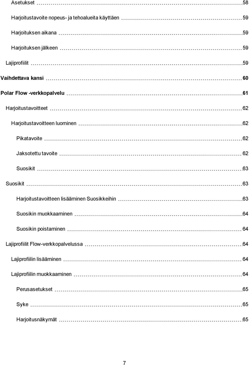 tavoite 62 Suosikit 63 Suosikit 63 Harjoitustavoitteen lisääminen Suosikkeihin 63 Suosikin muokkaaminen 64 Suosikin poistaminen 64