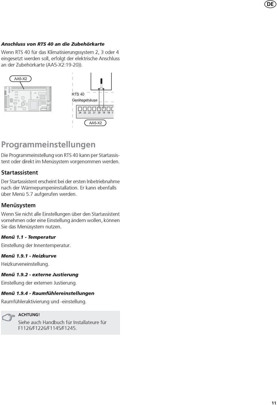 Startassistent Der Startassistent erscheint bei der ersten Inbetriebnahme nach der Wärmepumpeninstallation. Er kann ebenfalls über Menü. aufgerufen werden.