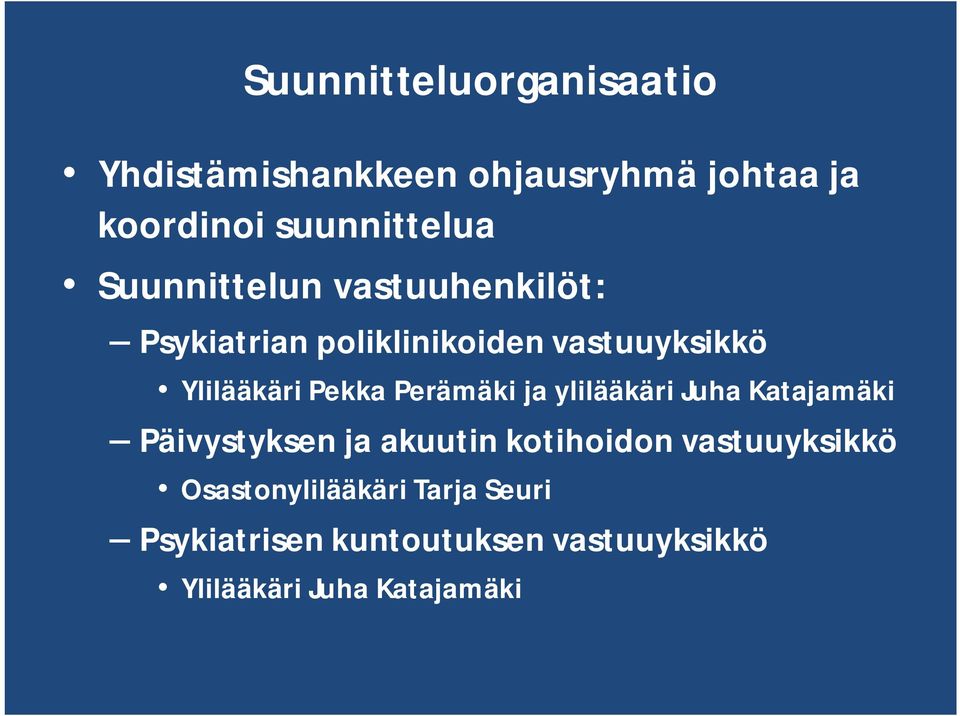 Perämäki ja ylilääkäri Juha Katajamäki Päivystyksen ja akuutin kotihoidon vastuuyksikkö